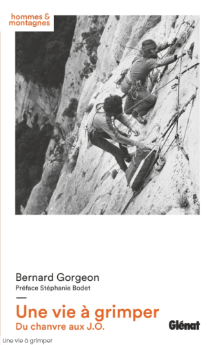 Une vie à grimper, Bernard Gorgeon (glénat)